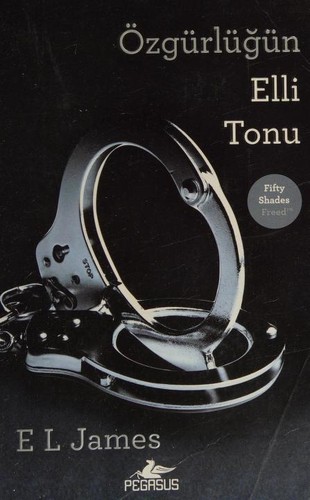 E. L. James: Ozgurlugun Elli Tonu (Paperback, Turkish language, 2012, Pegasus)