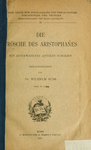 Die Frösche (Ancient Greek language, 1911, A. Marcus und E. Weber)