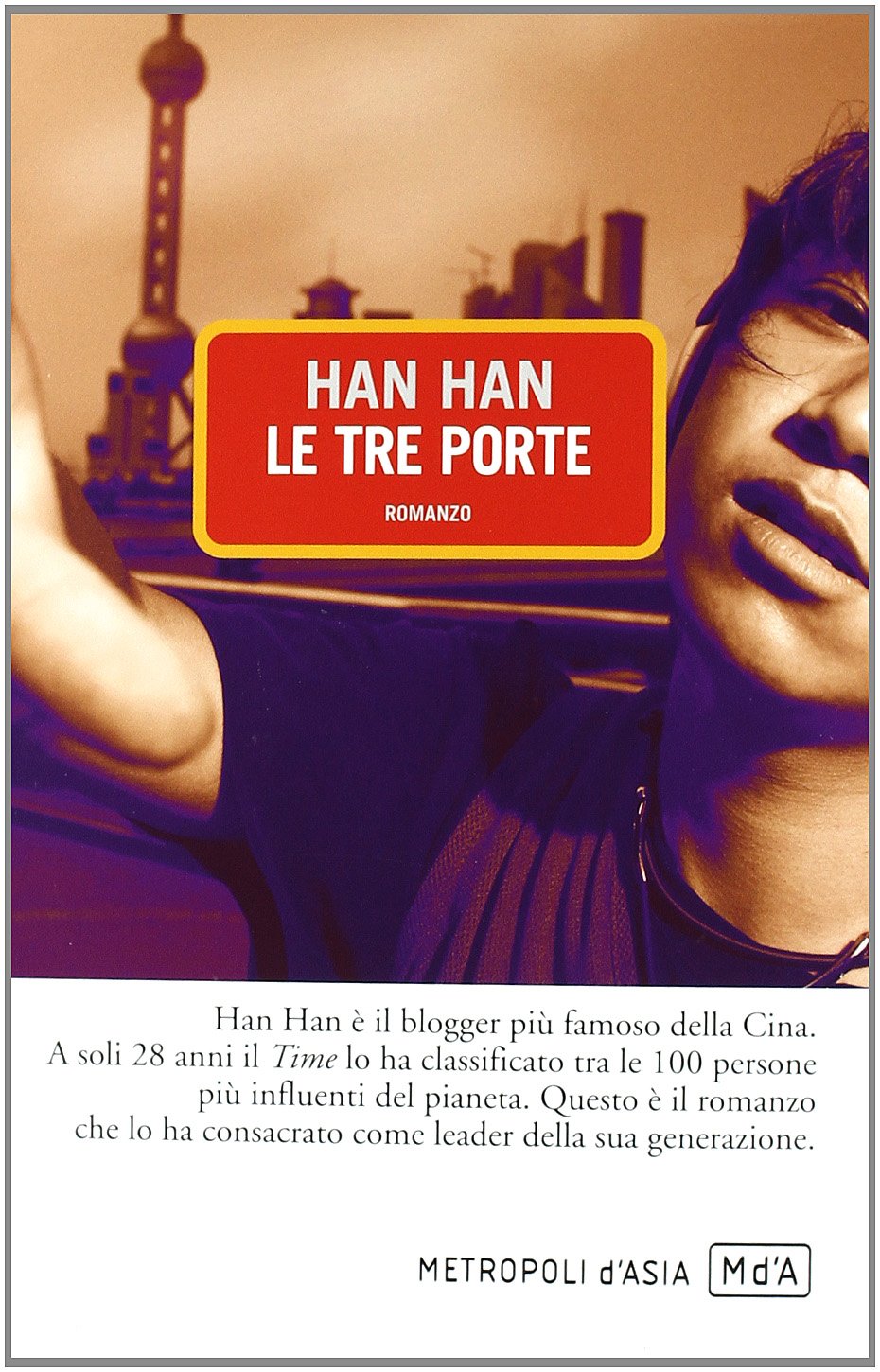 Han Han: Le tre porte (Paperback, Italiano language, 2011, Metropoli d'Asia)