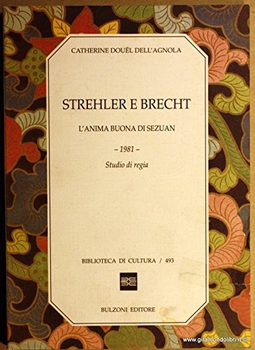 Catherine Douël Dell'Agnola: Strehler e Brecht (Italian language, 1994, Bulzoni editore)