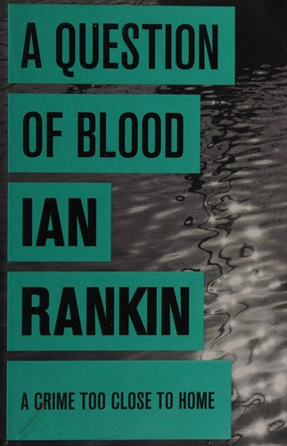 Ian Rankin: A question of blood (2008, Orion)