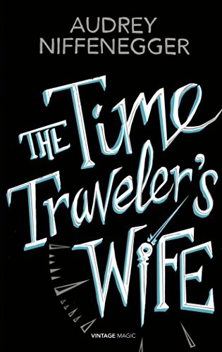 The Time Traveler's Wife (Vintage Magic) (Paperback, Vintage Classics)