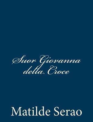 Matilde Serao: Suor Giovanna della Croce (2012)