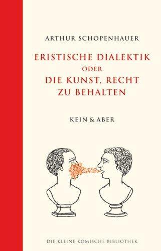 Eristische Dialektik oder die Kunst, Recht zu behalten (German language)