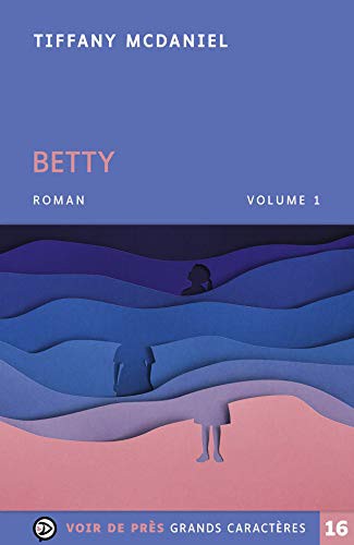 Tiffany McDaniel: BETTY (Paperback, 2021, VOIR DE PRES)