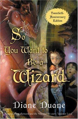 Diane Duane: So You Want to Be a Wizard (Young Wizards, #1) (2003)