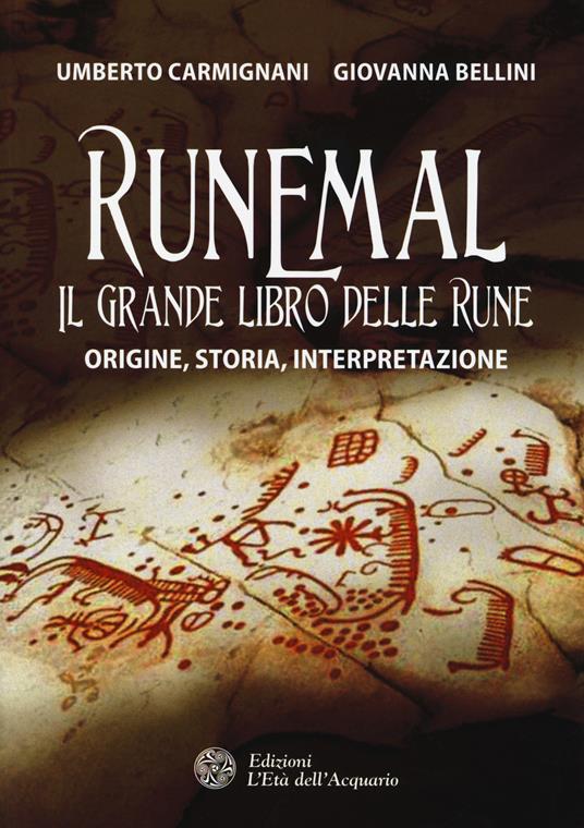 Giovanna Bellini, Umberto Carmignani: Runemal. Il Grande Libro delle Rune (Paperback, Italiano language, 2017, Età dell'Acquario)