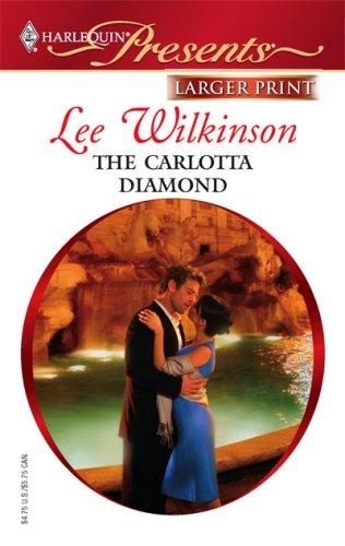 Lee Wilkinson: The Carlotta Diamond (Harlequin Presents) (Paperback, 2007, Harlequin)
