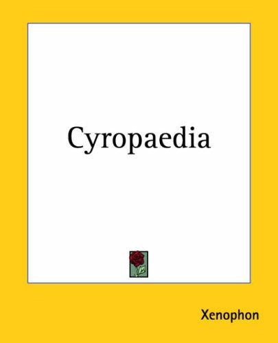 Xenophon: Cyropaedia (Paperback, Kessinger Publishing)
