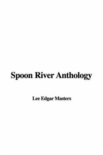 Spoon River Anthology (Paperback, 2003, IndyPublish.com)