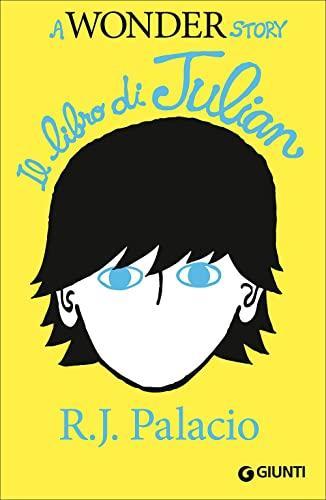 R. J. Palacio: Il libro di Julian. A Wonder story (Italian language, 2015)