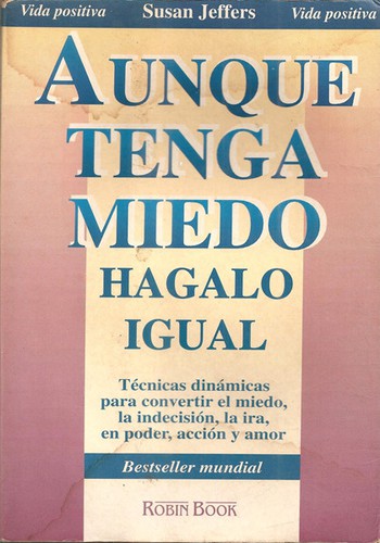 Aunque tenga miedo hágalo igual (Paperback, Spanish language, 1993, Ediciones Robinbook, S.L.)