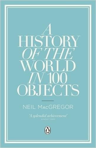 Dr Neil MacGregor: A History of the World in 100 Objects (2012)