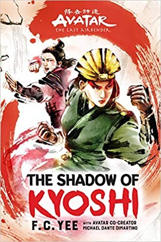 Michael Dante DiMartino, F. C. Yee: Avatar: The Last Airbender – The Shadow of Kyoshi (2020, Amulet Books)