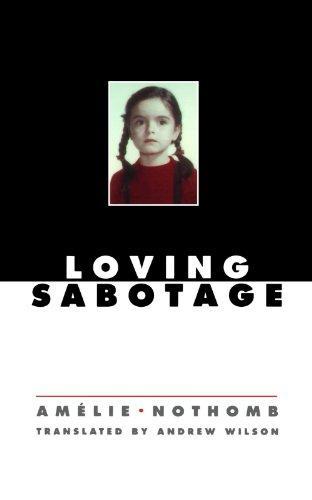 Amélie Nothomb: Loving Sabotage (2000)