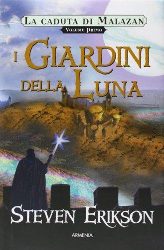 I giardini della luna. La caduta di Malazan (Italian language, 2004)