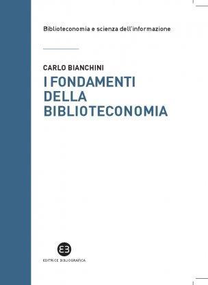 I fondamenti della biblioteconomia. Attualità del pensiero di S.R. Ranganathan (Italian language, 2015)