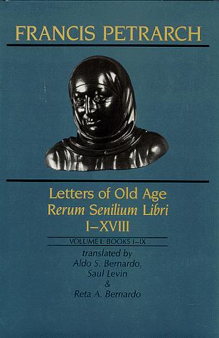 Francesco Petrarca, Aldo S. Bernardo, Reta A. Bernardo, Saul Levin: Letters of old age (Hardcover, 1992, Johns Hopkins University Press)