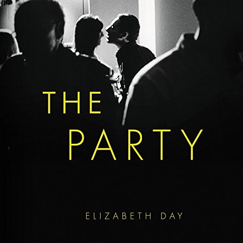 Elizabeth Day: The Party (AudiobookFormat, 2017, Hachette Audio and Blackstone Audio)