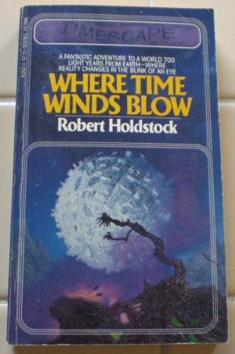 Robert Holdstock: Where Time Winds Blow (Paperback, 1982, Pocket, Brand: Pocket)