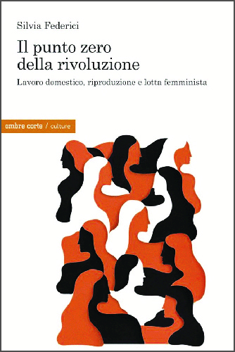 Silvia Federici: Il punto zero della rivoluzione (Paperback, Italiano language, 2020, Ombrecorte)