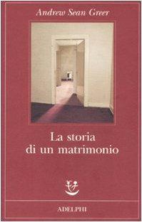 Andrew Sean Greer: La storia di un matrimonio (Italian language, 2008)