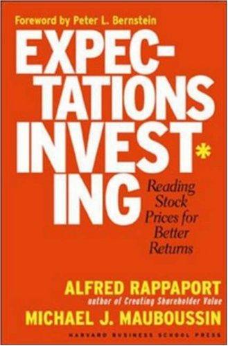 Michael J. Mauboussin, Alfred Rappaport: Expectations Investing (Paperback, 2003, Harvard Business School Press)