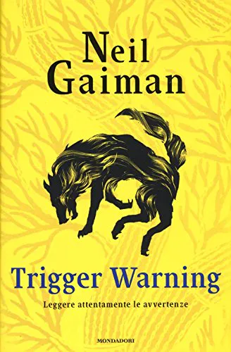 Neil Gaiman: NEIL GAIMAN - TRIGGER WARNING (Hardcover, Italian language, 2016, Omnibus)