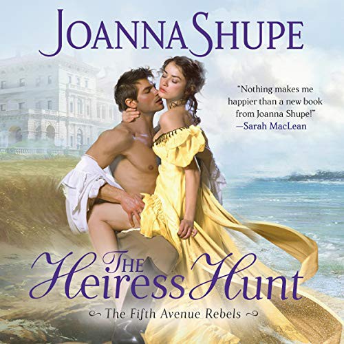 Joanna Shupe: The Heiress Hunt (AudiobookFormat, 2021, HarperCollins B and Blackstone Publishing)