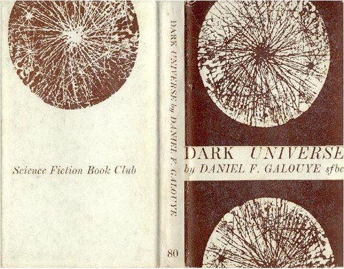 Daniel F. Galouye: Dark universe. (Hardcover, 1963, Science Fiction Book Club)