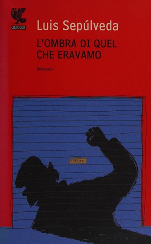 L'ombra di quel che eravamo (Italian language, 2009, Guanda)
