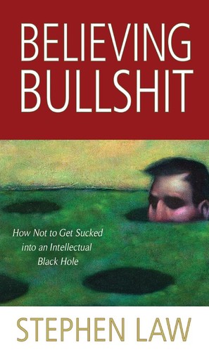 Believing Bullshit (EBook, 2011, Prometheus Books)