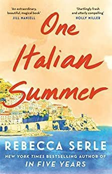 Rebecca Serle: One Italian Summer (2022, Quercus)