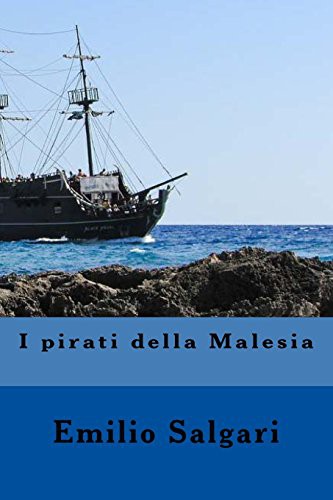 I pirati della Malesia (Paperback, 2017, Createspace Independent Publishing Platform, CreateSpace Independent Publishing Platform)