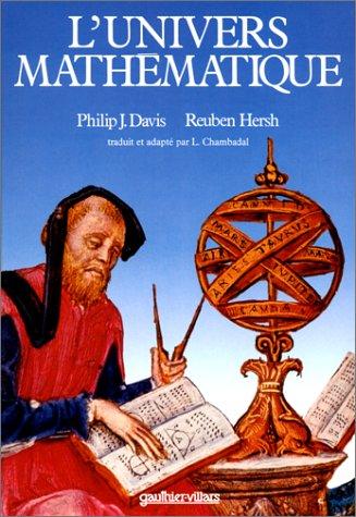 Reuben Hersh, Philip J. Davis: L'Univers Mathématique (Hardcover, French language, 1986, Dunod)