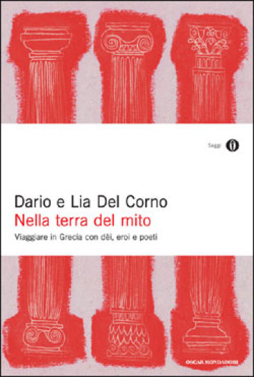 Dario Del Corno, Lia Del Corno: Nella terra del mito (Paperback, Italiano language, 2002, Mondadori)