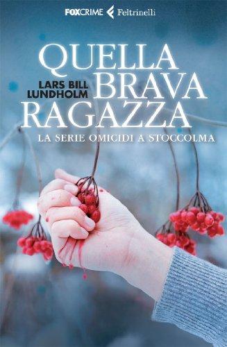 Quella brava ragazza : la serie omicidi a Stoccolma (Italian language, 2012)