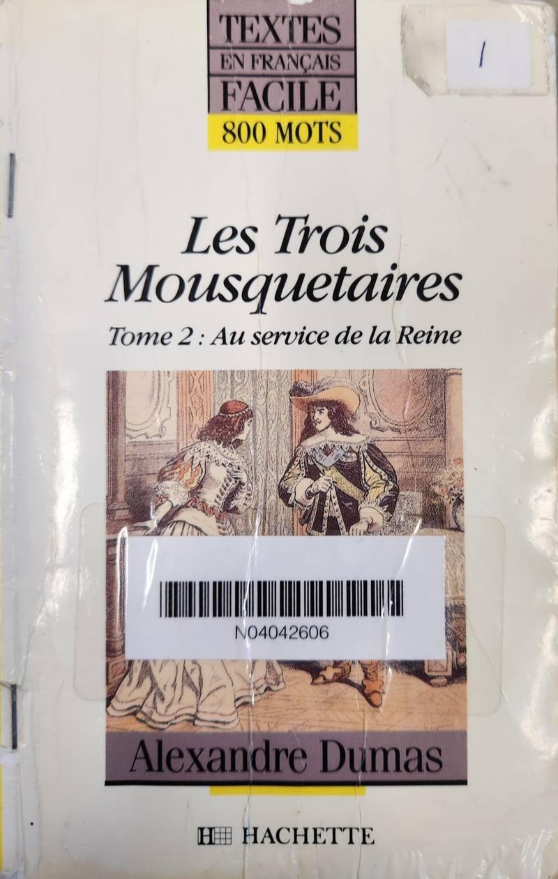 Alexandre Dumas, Alexandre Dumas: Les trois Mousquetaires (Au service de la Reine) (French language, 1991, Hachette)