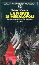 Roberto Vacca: La morte di Megalopoli. (Italian language, 1974, Oscar Mondadori)