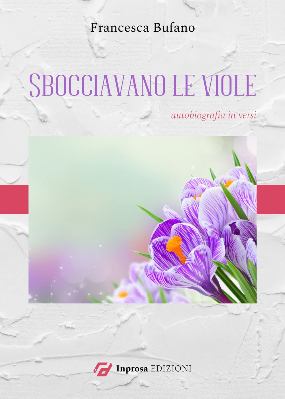 Sbocciavano le viole (Paperback, Italiano language, Inprosa Edizioni)