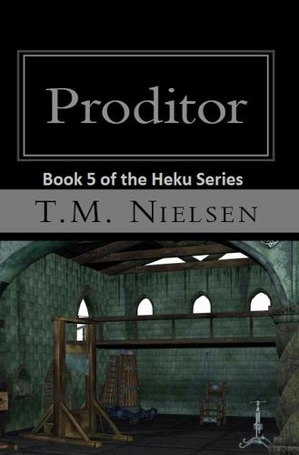 Proditor : Book 5 of the Heku Series (Paperback, 2010, T.M. Nielsen)
