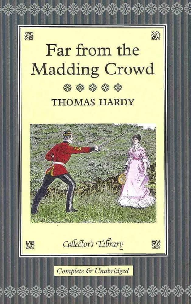Thomas Hardy: Far from the Madding Crowd