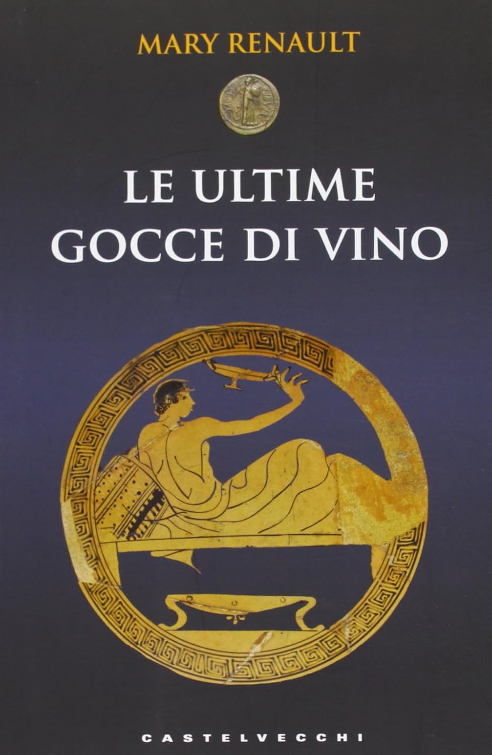 Mary Renault: Le ultime gocce di vino (Paperback, Italiano language, 1999, TEA)