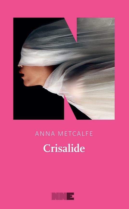 Anna Metcalfe: Crisalide (Paperback, Italiano language, NN Editore)