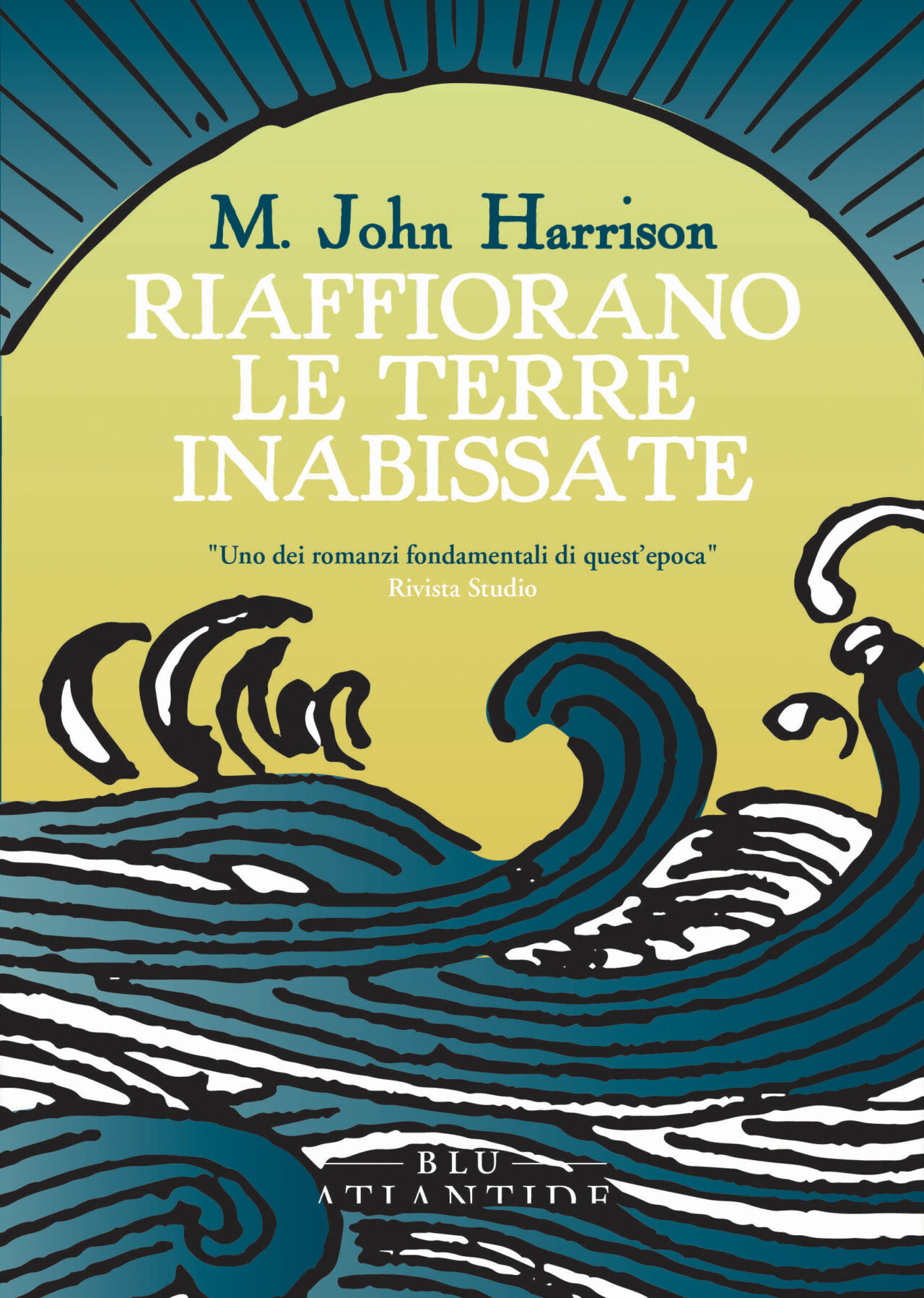 M. John Harrison: Riaffiorano le terre inabissate (Paperback, Blu Atlantide)