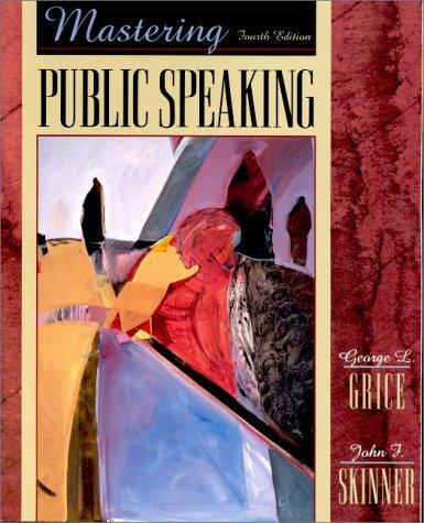 George L. Grice: Mastering public speaking (2001, Allyn and Bacon)