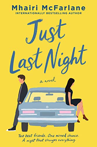 Mhairi McFarlane: Just Last Night (Paperback, 2021, William Morrow & Company, William Morrow Paperbacks)