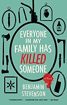 Everyone in My Family Has Killed Someone (2023, HarperCollins Publishers, Mariner Books)