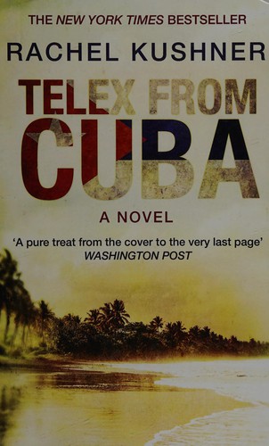 Rachel Kushner: Telex from Cuba (2015)