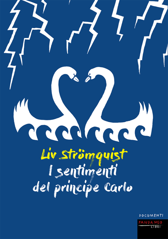 Liv Strömquist: I Sentimenti del Principe Carlo (Paperback, italiano language, 2018, Fandango)